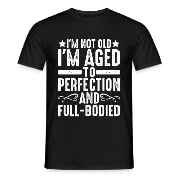 I'm Aged To Perfection And Full-Bodied 2 - Men's T-Shirt - black - Front - AI Model Male 178 light (178cm)