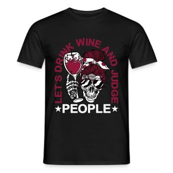 Let's Drink Wine And Judge People 4 - Männer T-Shirt - Schwarz - Vorne - AI Model Male 178 light (178cm)