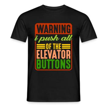 Warning I Push All Of The Elevator Buttons 7 - Men's T-Shirt - black - Front - AI Model Male 178 light (178cm)