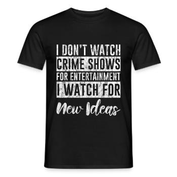 I Don't Watch Crime Shows For Entertainment 3 - Männer T-Shirt - Schwarz - Vorne - AI Model Male 178 light (178cm)