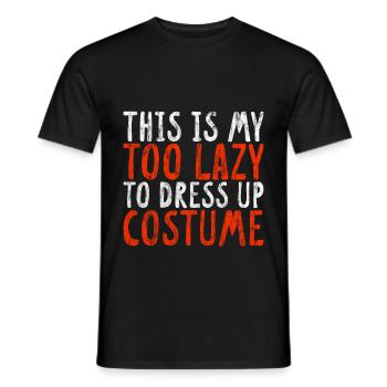 This Is My Too Lazy To Dress Up Costume 3 - Männer T-Shirt - Schwarz - Vorne - AI Model Male 178 light (178cm)