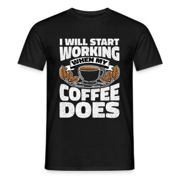 I Will Start Working When My Coffee Does - Men's T-Shirt - black - Front - AI Model Male 178 light (178cm)