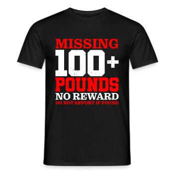 Missing 100+ Pounds, No Reward, Do Not Report 3 - Männer T-Shirt - Schwarz - Vorne - AI Model Male 178 light (178cm)