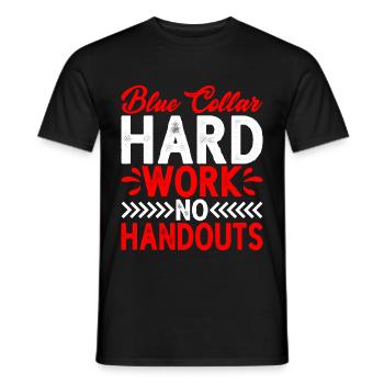 Blue Collar Hard Work No Handouts 2 - Men's T-Shirt - black - Front - AI Model Male 178 light (178cm)