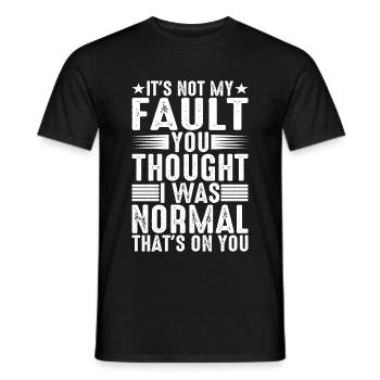 You Thought I Was Normal, That's On You - Men's T-Shirt - black - Front - AI Model Male 178 light (178cm)