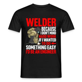 Welder, Because I Don't Mind Hard Work - Männer T-Shirt - Schwarz - Vorne - AI Model Male 178 light (178cm)
