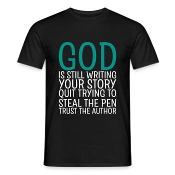 God Is Still Writing Your Story - Men's T-Shirt - black - Front - AI Model Male 178 light (178cm)