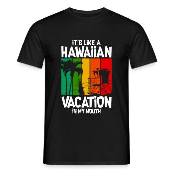 It's Like A Hawaiian Vacation In My Mouth - Männer T-Shirt - Schwarz - Vorne - AI Model Male 178 light (178cm)
