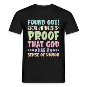 You're Proof That God Has A Sense Of Humor 2 - Men's T-Shirt - black - Front - AI Model Male 178 light (178cm)