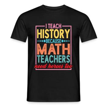 Histoire - Parce que les professeurs de mathématiques ont aussi besoin de héros 2 - T-shirt homme - noir - Devant - AI Model Male 178 light (178cm)