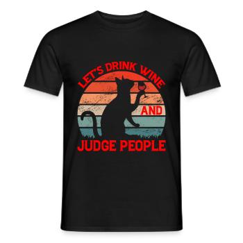 Let's Drink Wine And Judge People 8 - Männer T-Shirt - Schwarz - Vorne - AI Model Male 178 light (178cm)