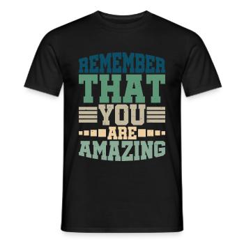 Remember That You Are Amazing - Men's T-Shirt - black - Front - AI Model Male 178 light (178cm)