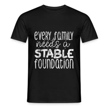 Every Family Needs A Stable Foundation 3 - Männer T-Shirt - Schwarz - Vorne - AI Model Male 178 light (178cm)