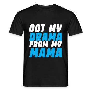 Got My Drama From My Mama - Men's T-Shirt - black - Front - AI Model Male 178 light (178cm)