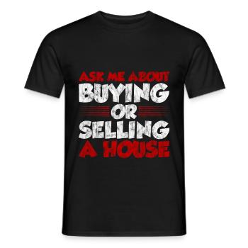 Ask Me About Buying Or Selling A House 3 - Männer T-Shirt - Schwarz - Vorne - AI Model Male 178 light (178cm)