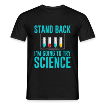 Stand Back I'm Going To Try Science 2 - Men's T-Shirt - black - Front - AI Model Male 178 light (178cm)