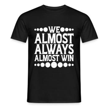 We Almost Always Almost Win 9 - Men's T-Shirt - black - Front - AI Model Male 178 light (178cm)