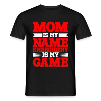 Mom Is My Name Embroidery Is My Game - Men's T-Shirt - black - Front - AI Model Male 178 light (178cm)