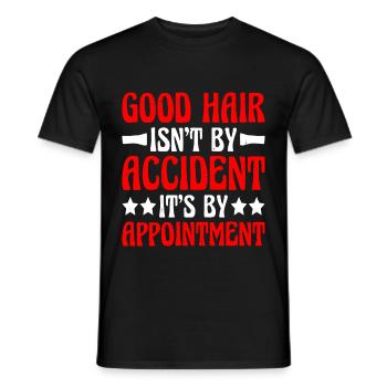 Good Hair Isn't By Accident, It's By Appointment 2 - Männer T-Shirt - Schwarz - Vorne - AI Model Male 178 light (178cm)