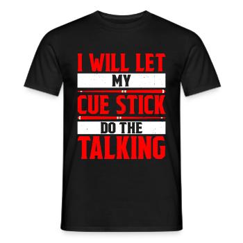I Will Let My Cue Stick Do The Talking - Men's T-Shirt - black - Front - AI Model Male 178 light (178cm)