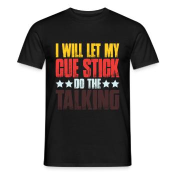 I Will Let My Cue Stick Do The Talking 2 - Men's T-Shirt - black - Front - AI Model Male 178 light (178cm)