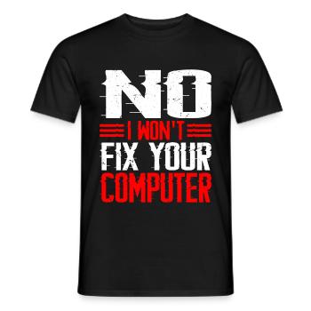 No, I Won't Fix Your Computer 12 - Männer T-Shirt - Schwarz - Vorne - AI Model Male 178 light (178cm)