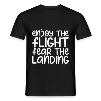 Enjoy The Flight Fear The Landing - Männer T-Shirt - Schwarz - Vorne - AI Model Male 178 light (178cm)