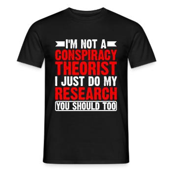 I'm Not A Conspiracy Theorist, I Do My Research - Men's T-Shirt - black - Front - AI Model Male 178 light (178cm)