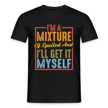 I'm A Mixture Of Spoiled And I'll Get It Myself 6 - Men's T-Shirt - black - Front - AI Model Male 178 light (178cm)