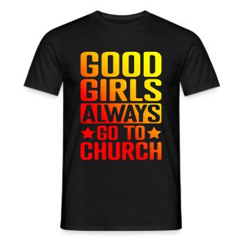 Good Girls Always Go To Church 5 - Men's T-Shirt - black - Front - AI Model Male 178 light (178cm)