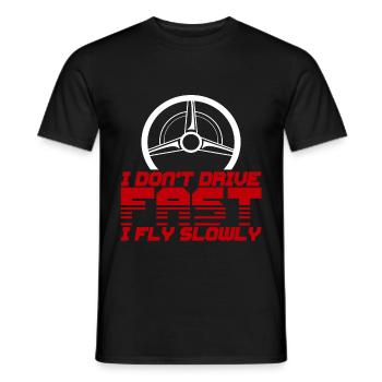 I Don't Drive Fast I Fly Slowly 4 - Men's T-Shirt - black - Front - AI Model Male 178 light (178cm)