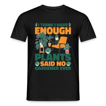 I Have Enough Plants Said No Gardener Ever 2 - Männer T-Shirt - Schwarz - Vorne - AI Model Male 178 light (178cm)