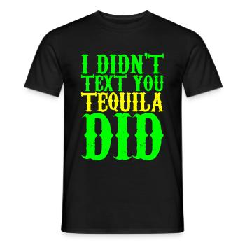 Je ne t’ai pas envoyé de texto, Tequila en a fait 3 - T-shirt homme - noir - Devant - AI Model Male 178 light (178cm)