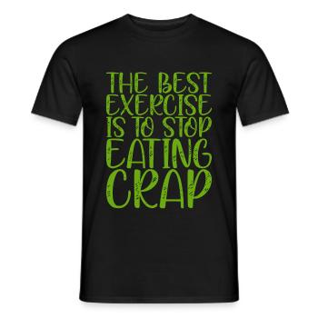 The Best Exercise Is To Stop Eating Crap - Männer T-Shirt - Schwarz - Vorne - AI Model Male 178 light (178cm)