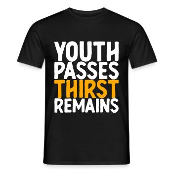 Youth Passes Thirst Remains - Men's T-Shirt - black - Front - AI Model Male 178 light (178cm)