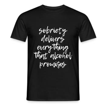 Sobriety Delivers Everything Alcohol Promises - Männer T-Shirt - Schwarz - Vorne - AI Model Male 178 light (178cm)