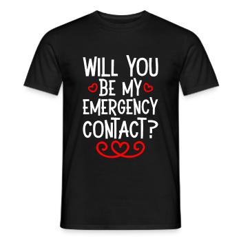 Will You Be My Emergency Contact 4 - Männer T-Shirt - Schwarz - Vorne - AI Model Male 178 light (178cm)