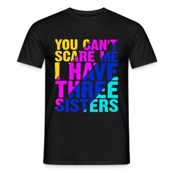 You Can't Scare Me I Have Three Sisters 13 - Men's T-Shirt - black - Front - AI Model Male 178 light (178cm)