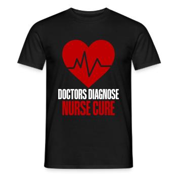Doctors Diagnose Nurses Cure 4 - Men's T-Shirt - black - Front - AI Model Male 178 light (178cm)