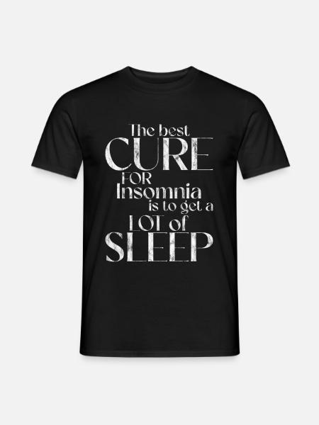The Best Cure For Insomnia Is Get A Lot Of Sleep 3 - Männer T-Shirt - Schwarz