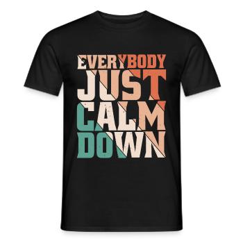 Everybody Just Calm Down 8 - Men's T-Shirt - black - Front - AI Model Male 178 light (178cm)