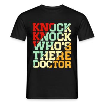 Knock Knock Who's There Doctor 4 - Männer T-Shirt - Schwarz - Vorne - AI Model Male 178 light (178cm)