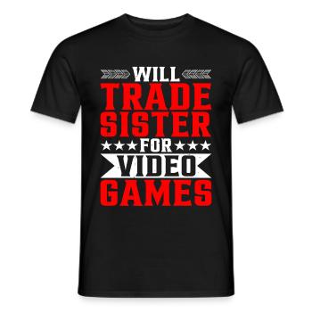 Will Trade Sister For Video Games 16 - Männer T-Shirt - Schwarz - Vorne - AI Model Male 178 light (178cm)