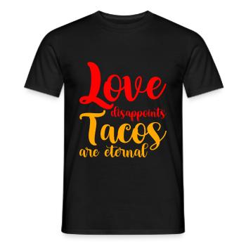 Love Disappoints, Tacos Are Eternal - Männer T-Shirt - Schwarz - Vorne - AI Model Male 178 light (178cm)
