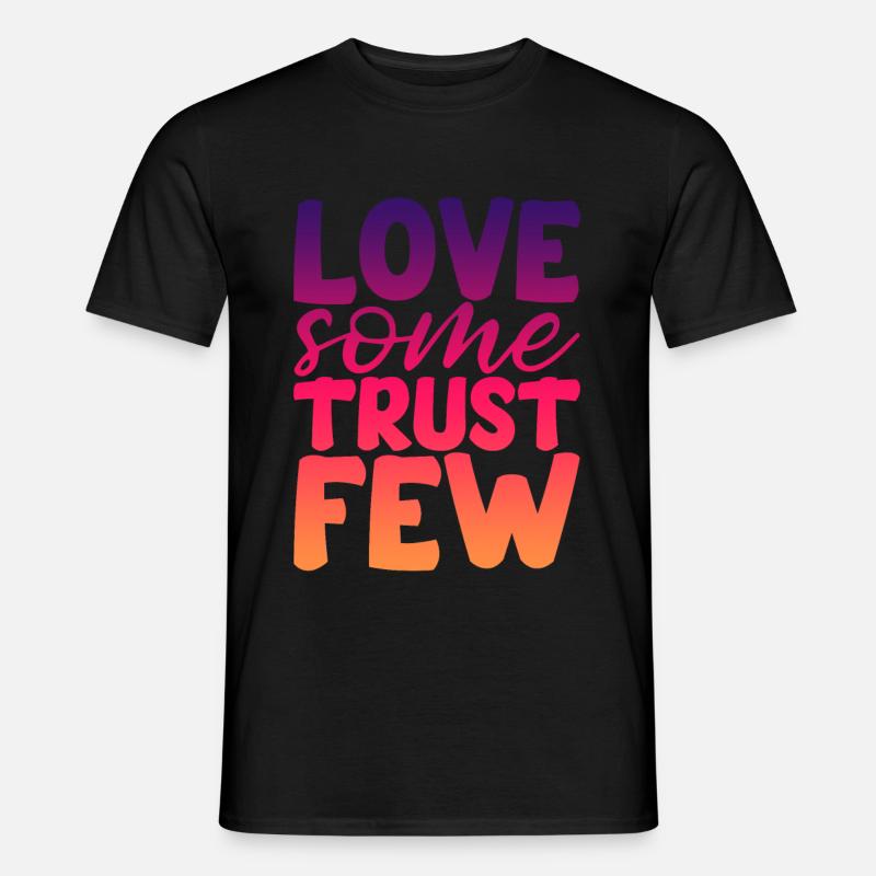Love Some Trust Few 2 - Männer T-Shirt - Schwarz