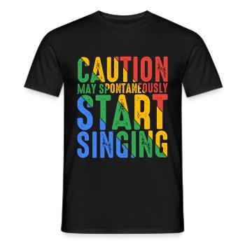 Caution, May Spontaneously Start Singing 6 - Men's T-Shirt - black - Front - AI Model Male 178 light (178cm)