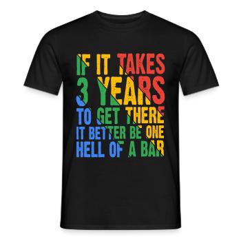 If It Takes 3 Years To Get There 9 - Men's T-Shirt - black - Front - AI Model Male 178 light (178cm)