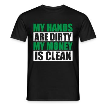 My Hands Are Dirty, My Money Is Clean 22 - Men's T-Shirt - black - Front - AI Model Male 178 light (178cm)
