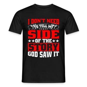 I Don't Need To Tell My Side Of The Story 5 - Men's T-Shirt - black - Front - AI Model Male 178 light (178cm)