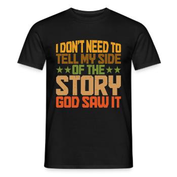I Don't Need To Tell My Side Of The Story 6 - Men's T-Shirt - black - Front - AI Model Male 178 light (178cm)